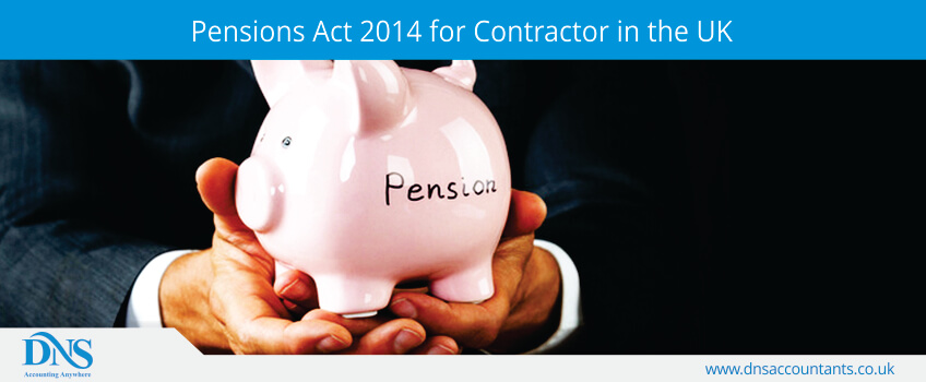 Pensions Act 2014 for Contractor in the UK