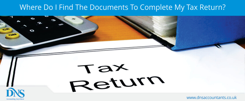 Where Do I Find The Documents To Complete My Tax Return?