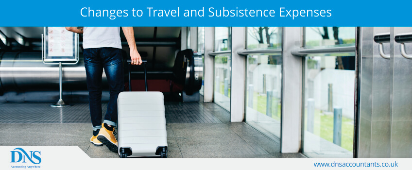 Changes to Travel and Subsistence Expenses Changes to Travel and Subsistence Expenses