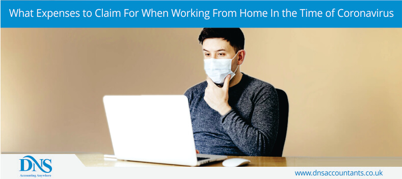 What Expenses to Claim For When Working From Home In the Time of Coronavirus What Expenses to Claim For When Working From Home In the Time of Coronavirus