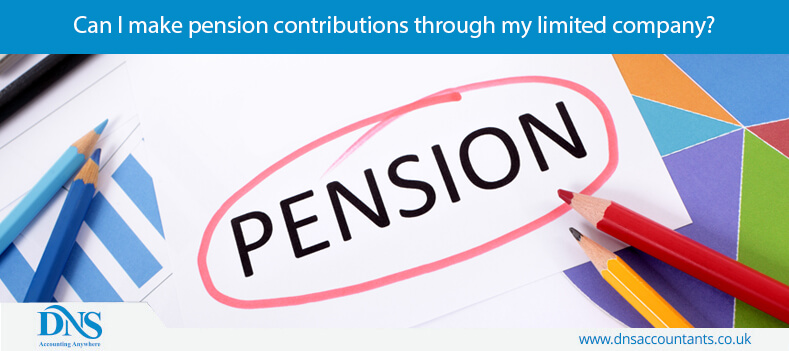 Can I make pension contributions through my limited company? Can I make pension contributions through my limited company?