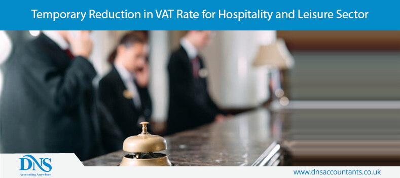 Temporary Reduction in VAT Rate for Hospitality and Leisure Sector