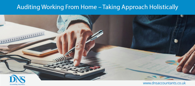 Auditing Working From Home – Taking Approach Holistically