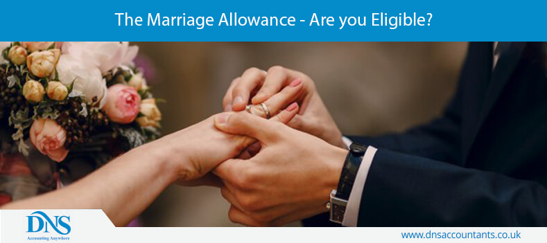 The Marriage Allowance - Are you Eligible? The Marriage Allowance - Are you Eligible?