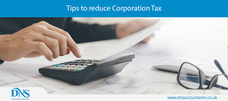 Tips to reduce Corporation Tax Tips to reduce Corporation Tax