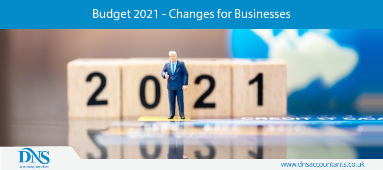 Budget 2021 - Changes for Businesses 