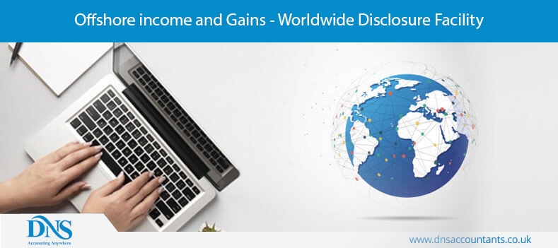 Offshore income and Gains - Worldwide Disclosure Facility Offshore income and Gains - Worldwide Disclosure Facility