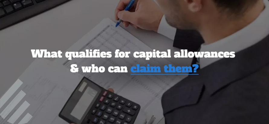 What are capital allowances and who can claim?