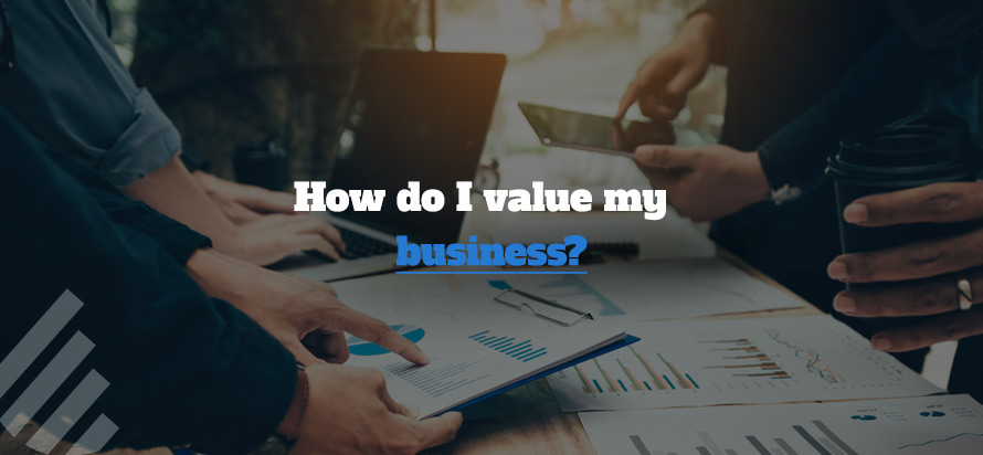 How do I value my business? 