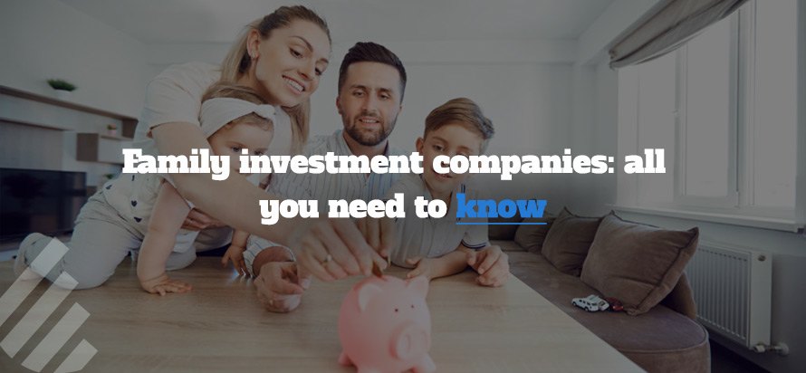 Family investment companies: all you need to know