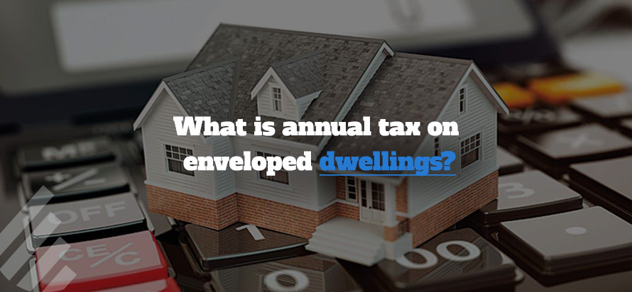 What is Annual Tax on Enveloped Dwellings? how to calculate ATED? What is Annual Tax on Enveloped Dwellings? how to calculate ATED?
