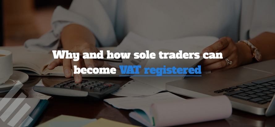 Why and how sole traders can become VAT registered 