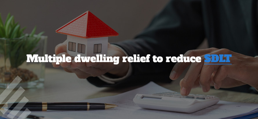 Multiple dwelling relief to reduce SDLT Multiple dwelling relief to reduce SDLT