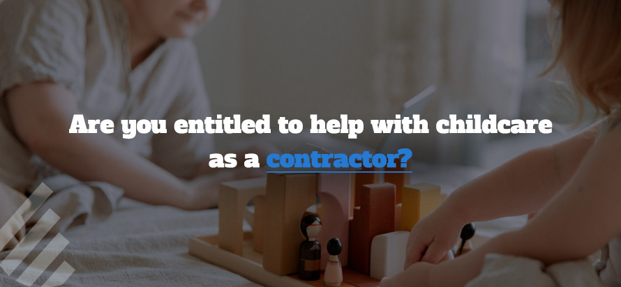 Are you entitled to help with childcare as a contractor? 