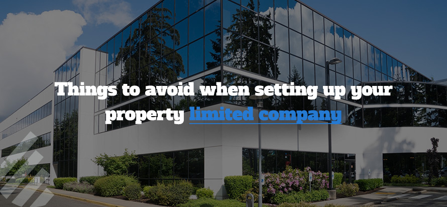 Things to avoid when setting up your property limited company