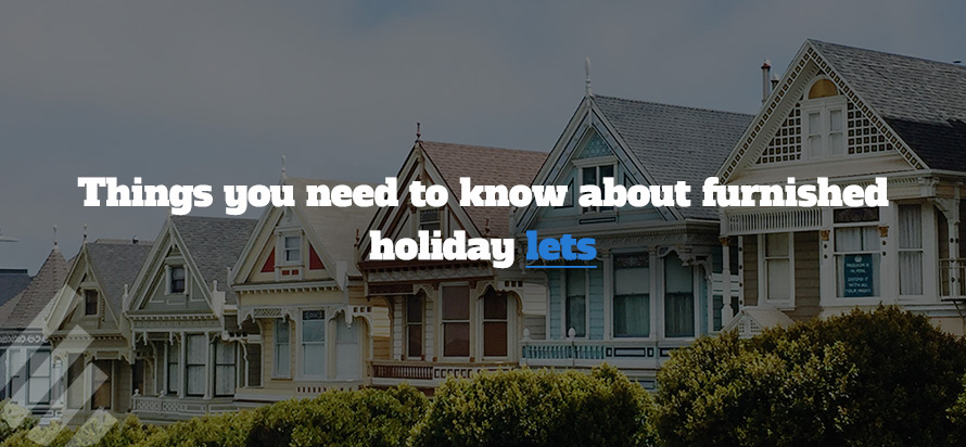 Things you need to know about furnished holiday lets