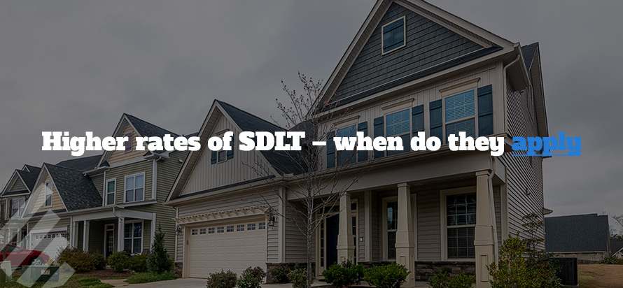 Higher rates of SDLT – when do they apply 