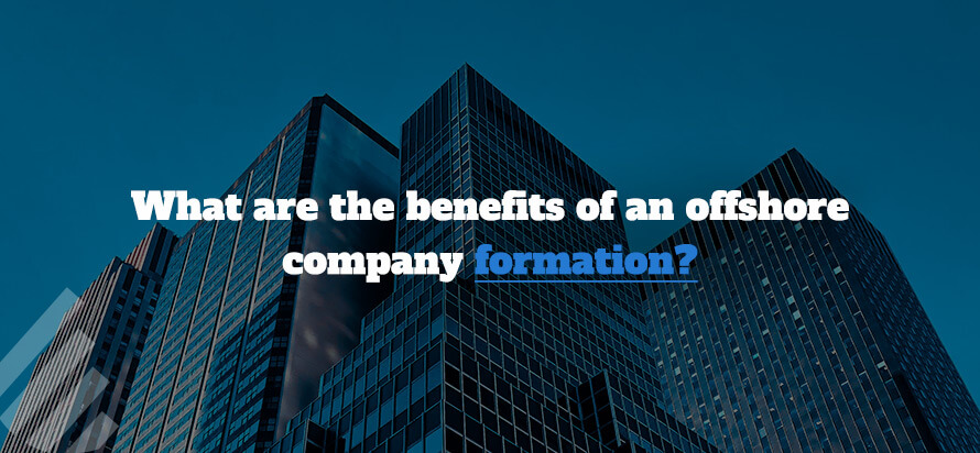 What are the benefits of an offshore company formation? 