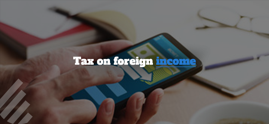 Tax on Foreign  Income