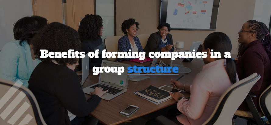 Benefits of forming companies in a group structure