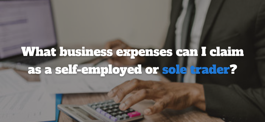 What business expenses can I claim as a self-employed or sole trader? What business expenses can I claim as a self-employed or sole trader?