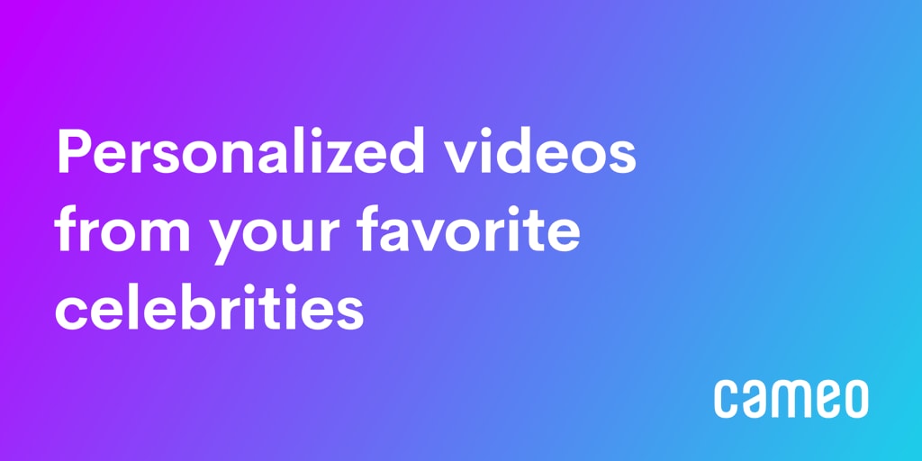 Cameo - Personalized videos feat. your favorite stars