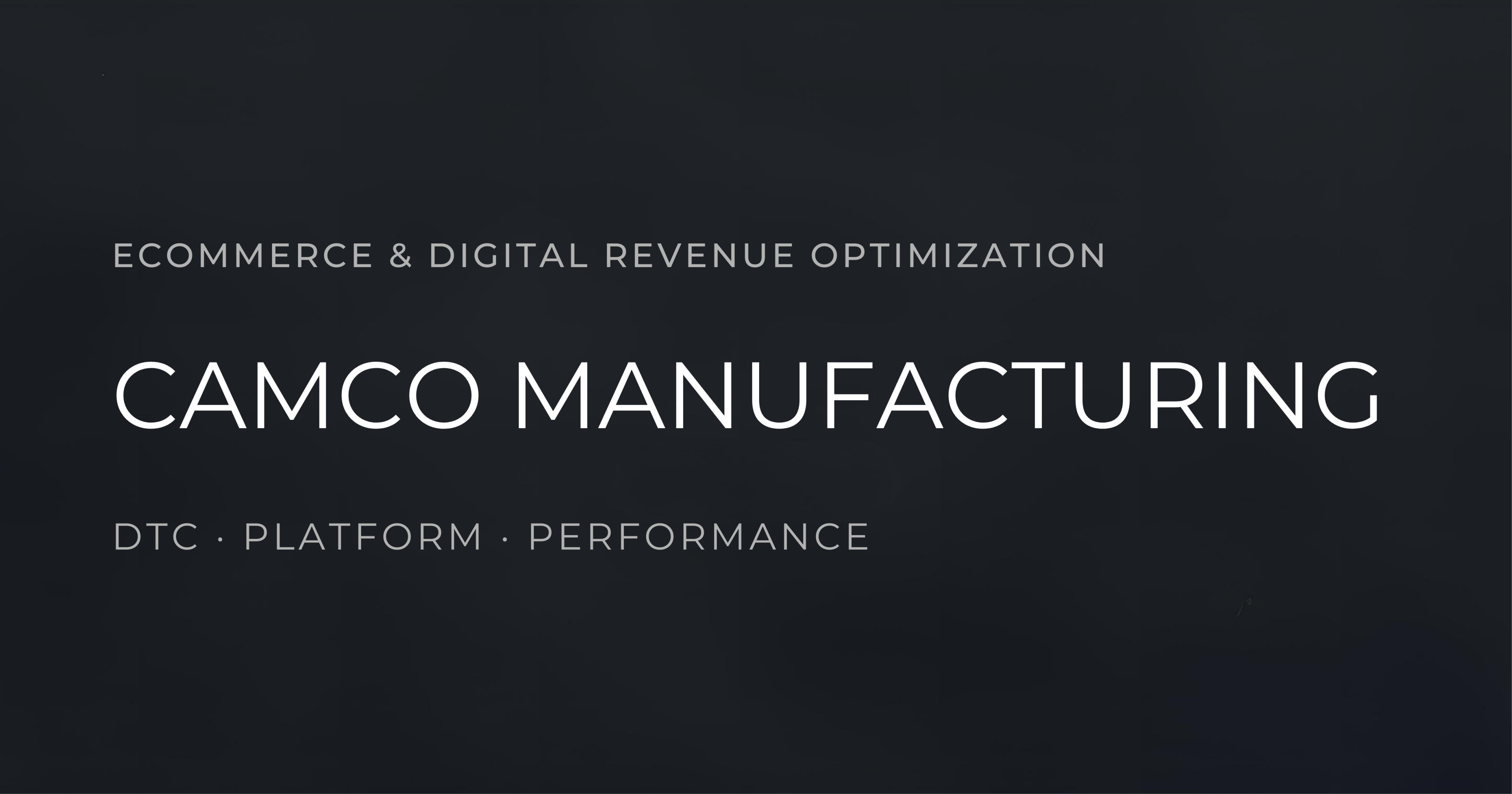 Camco Manufacturing | Ecommerce & Digital Revenue Optimization