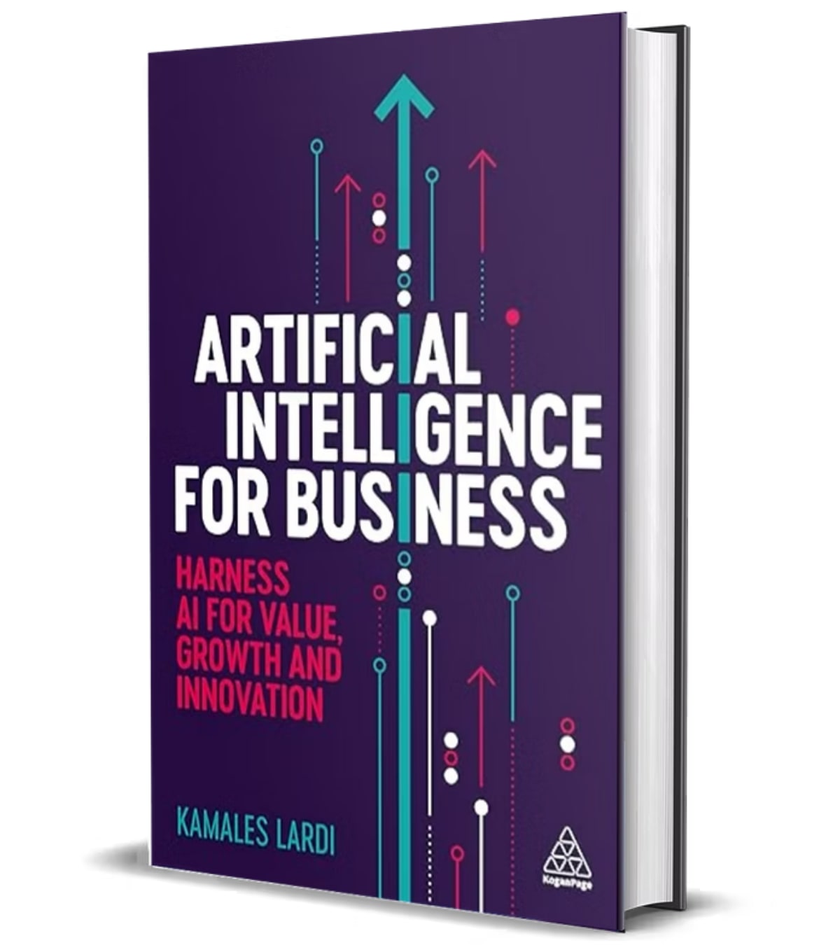Artificial Intelligence For Business: Harness AI For Value, Growth and Innovation