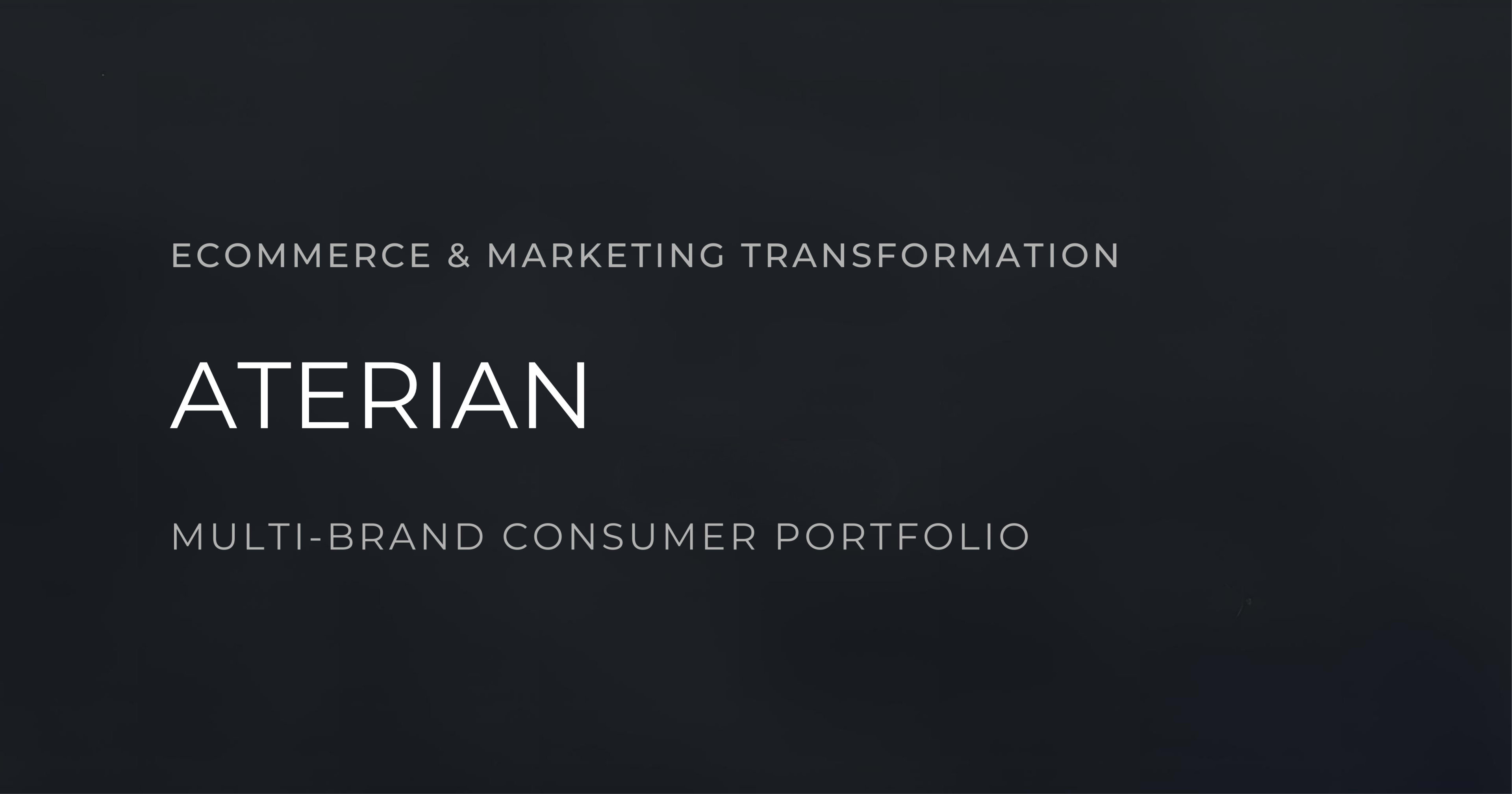 Aterian | Ecommerce & Marketing Transformation