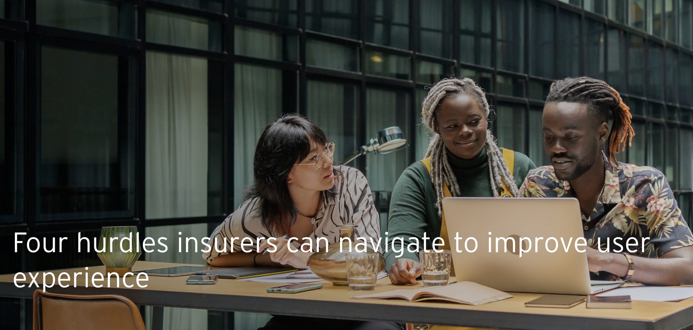 Thought Leadership: Four hurdles insurers can navigate to improve user experience