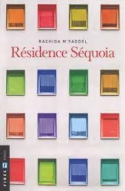 Résidence Séquoia : fragments de vie, de Rachida M'Faddel