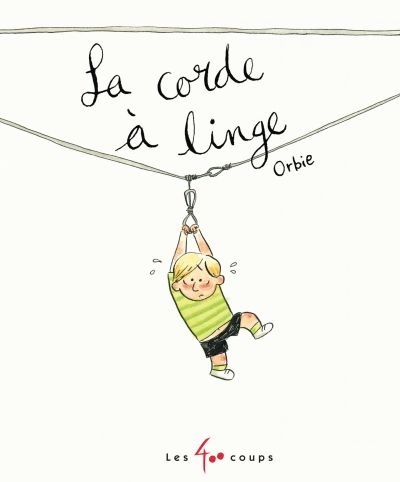 La corde à linge, de Orbie, éditions Les 400 coups, 2019