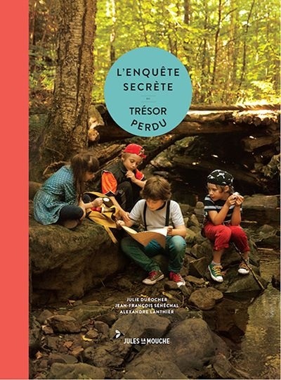 L'enquête secrète du trésor perdu, de Jean-François Sénéchal et Julie Durocher, éditions Jules la Mouche, 2017