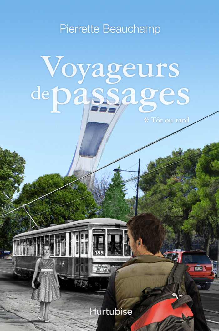 Voyageurs de passage – Tome 1 : Tôt ou tard, de Pierrette Beauchamp, éditions Hurtubise