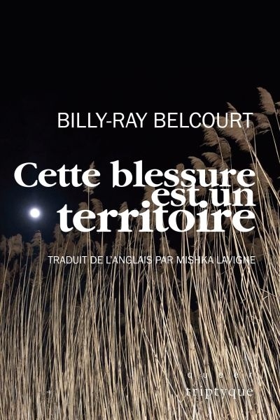 Cette blessure est un territoire, de Billy-Ray Belcourt