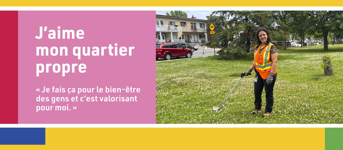 Odete, femme blanche avec cheveux bruns bouclés ramasse des déchets dans le parc des Hirondelles. À côté d'elle il y a un texte qui lit "J'aime mon quartier propre" et "je fais ça pour le bien des gens et c'est valorisant pour moi."