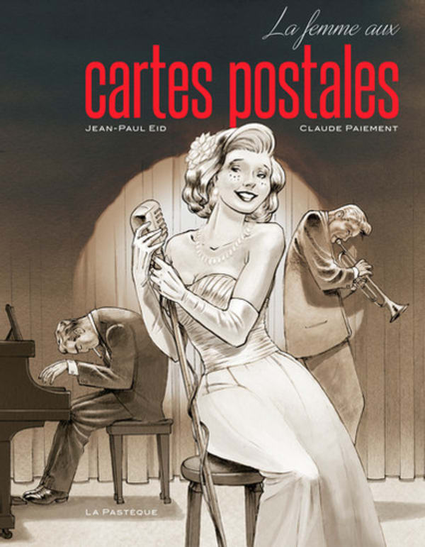 La femme aux cartes postales, de Jean-Paul Eid et Claude Paiement, La Pastèque, 2016