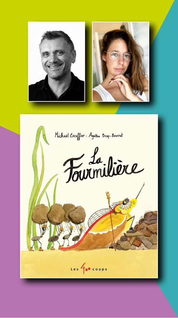 La fourmilière, de Michaël Escoffier (texte) et Agathe Bray-Bourret (illustrations), Les 400 coups 