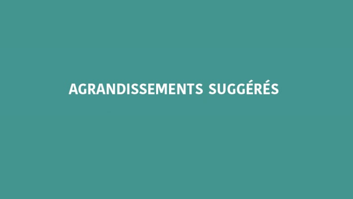 Agrandissements suggérés