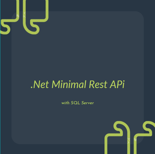 Setting Up Minimal.Net6 Rest API with SQL Server.