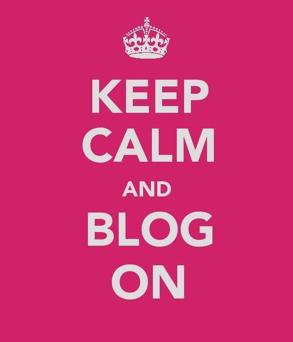 Keep calm and blog on
