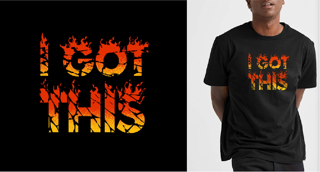 T-shirt design saying “I got this”