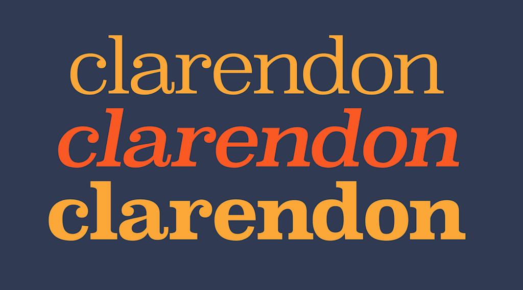 Clarendon is a rustic font for signs