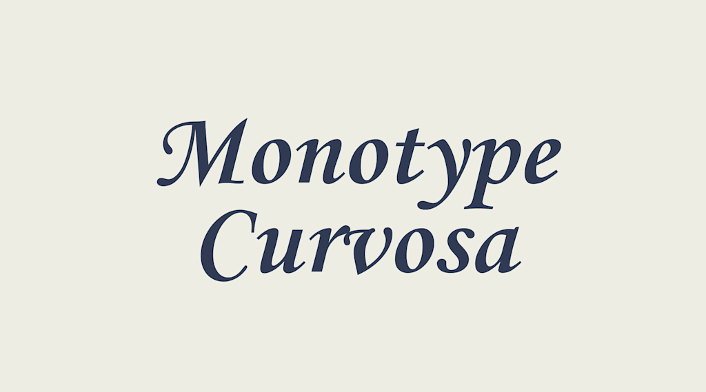 Monotype Curvosa is a legible cursive font for signs