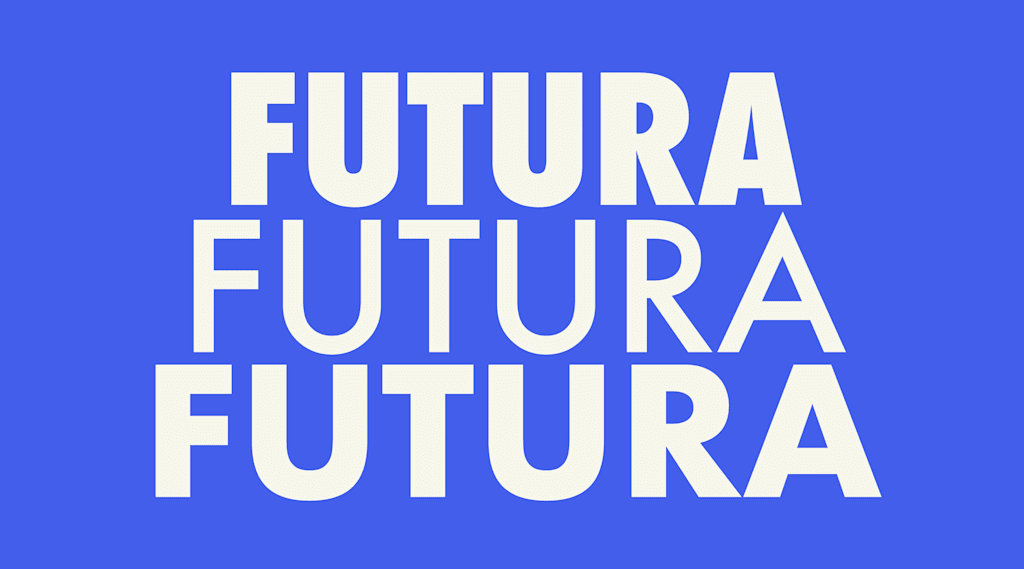 Futura font for signs has a modern look