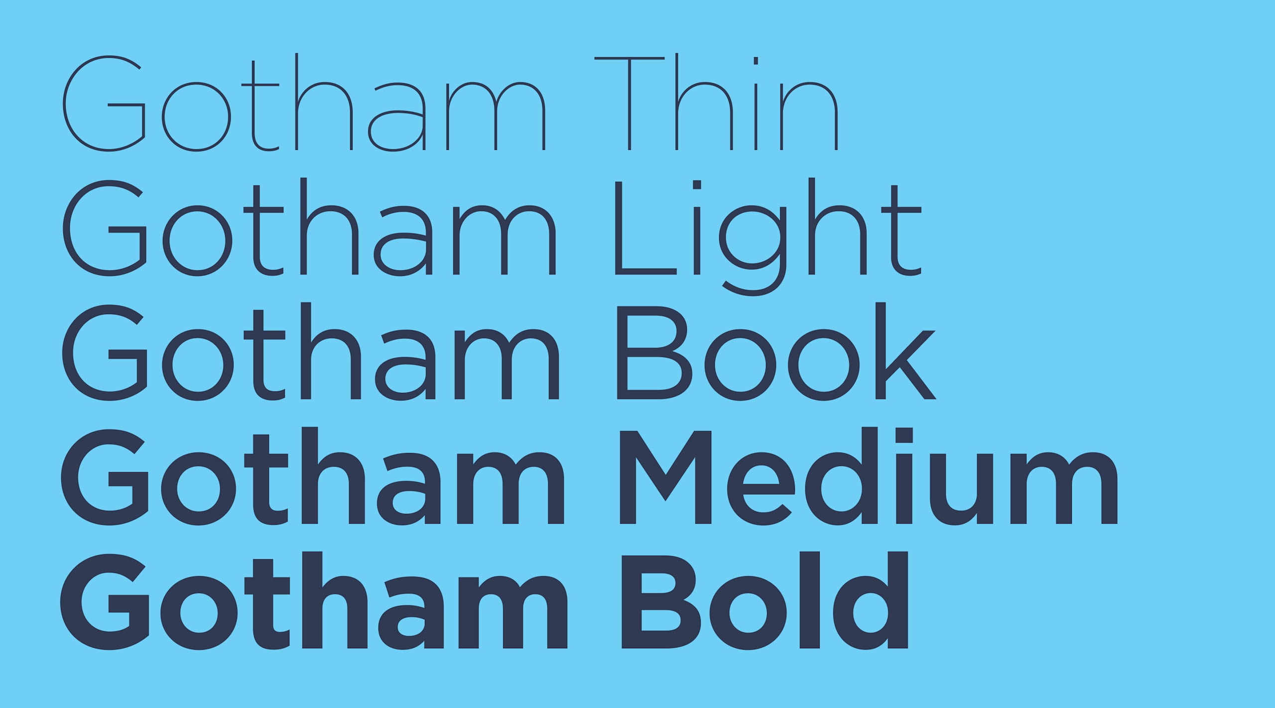 Gotham modern poster fonts with clean geometric lines.