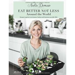 Eat better not less Rezeptideen - Around the World