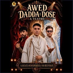 AWED / DADDA / DOSE A TEATRO - LASCIATE OGNI ESPERIENZA VOI CHE ENTRATE