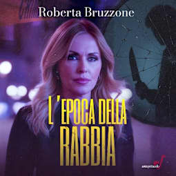 ROBERTA BRUZZONE - L'EPOCA DELLA RABBIA: ALL'OMBRA DI NARCISO