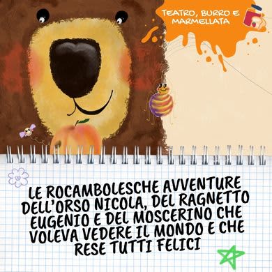 BM 17 - LE ROCAMBOLESCHE AVVENTURE DELL’ORSO NICOLA,DEL RAGNETTO EUGENIO E DEL MOSCERINO CHE VOLEVA VEDERE IL MONDO E CHE RESE TUTTI FELICI